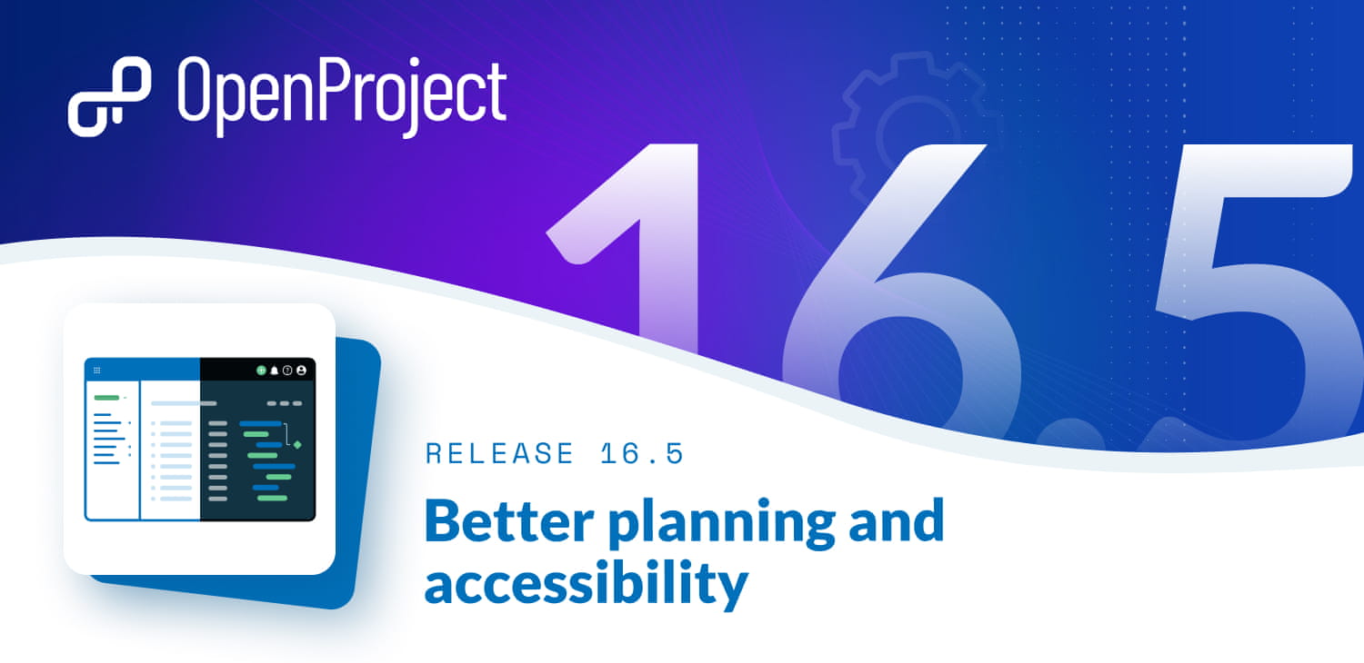 OpenProject 16.5 : planification et accessibilité améliorées