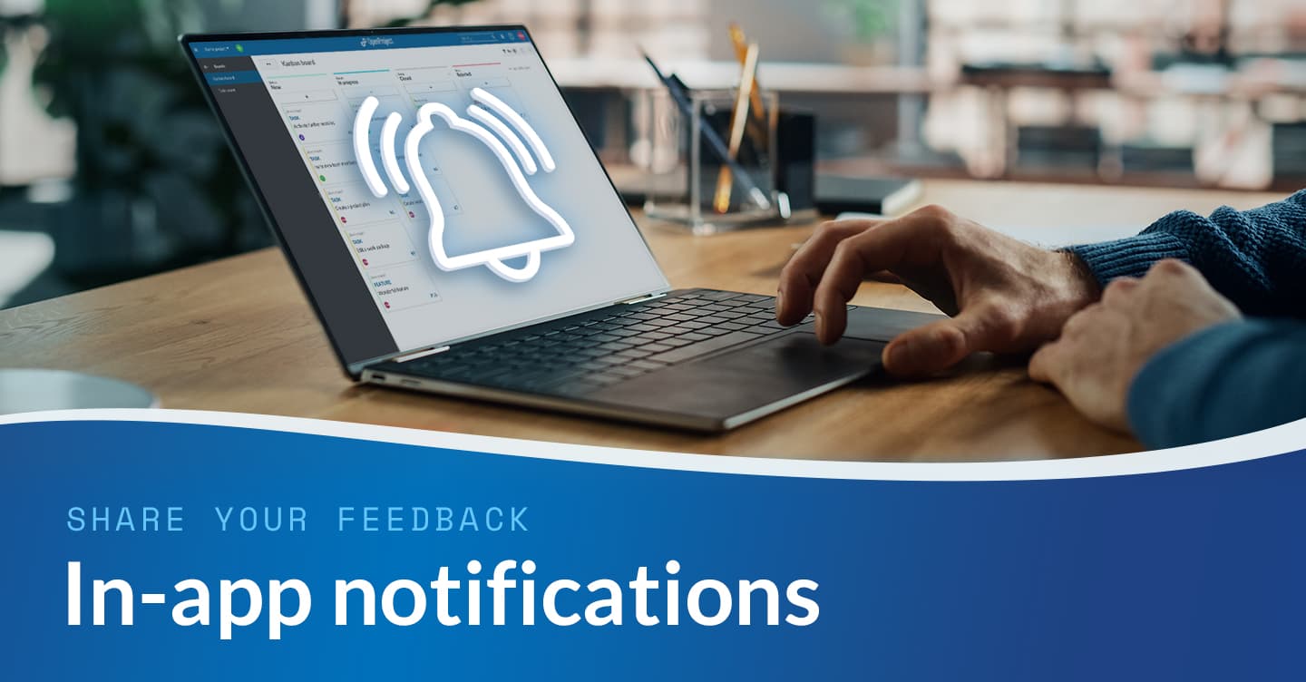 Become part of our development process with your feedback on in-app notifications